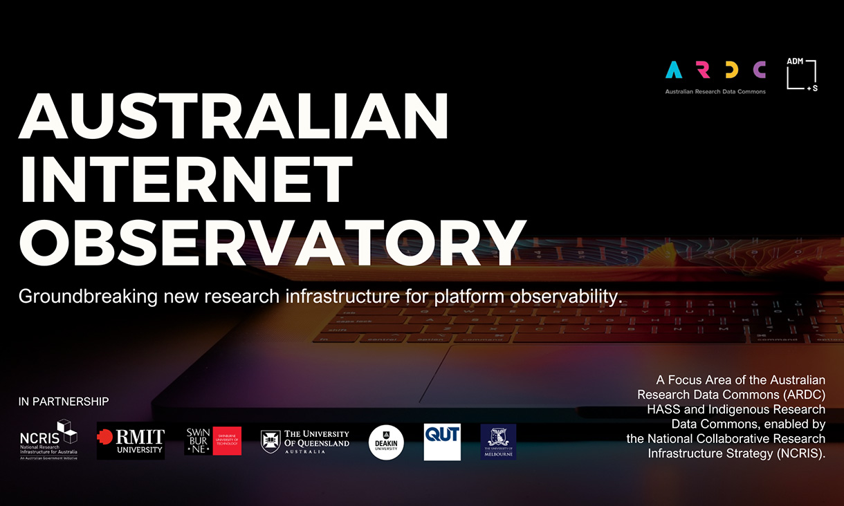 A laptop with the words "Australian Internet Observatory. Groundbreaking new research infrastructure for platform observability. A focus area of the Australian Research Data Commons (ARDC) HASS and Indigenous Research Data Commons, enabled by the National Collaborative Research Infrastructure Strategy (NCRIS). Logos from partners also frame the image. Credit: ADM+S Centre